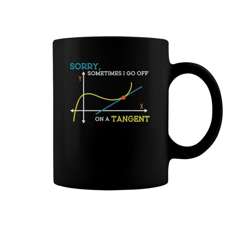 Sometimes I Go Off On A Tangent Math Teacher Coffee Mug