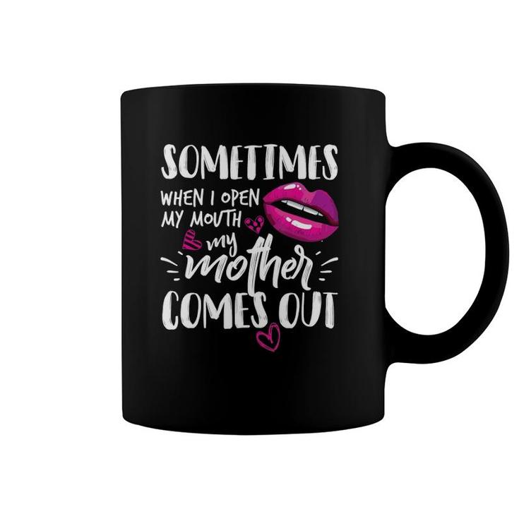 Sometimes I Open My Mouth And My Mother Comes Out Lips Black Version2 Coffee Mug