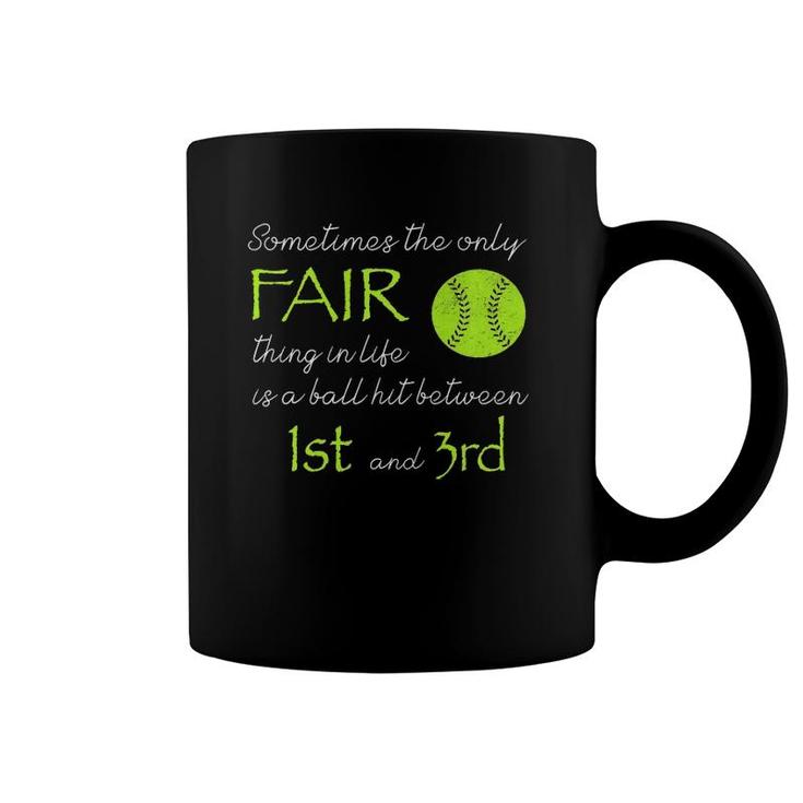 Sometimes The Only Fair Thing Softball Baseball Coffee Mug