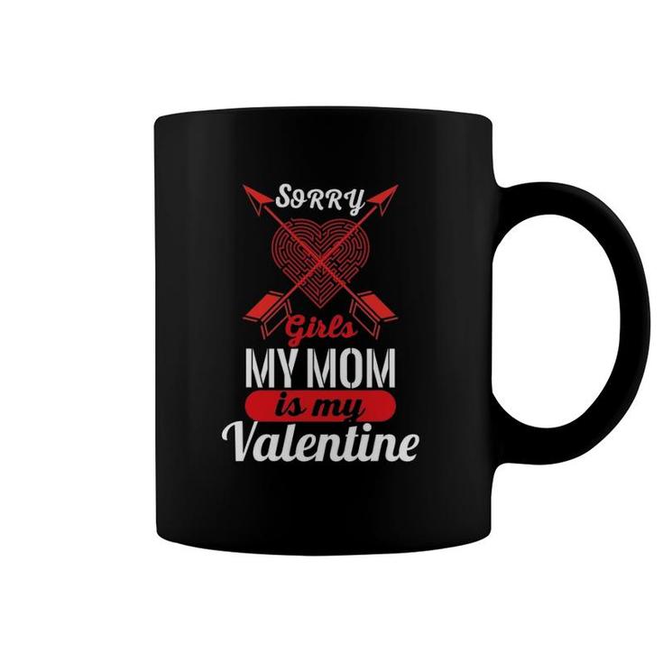 Sorry Girls Mom Is My Valentine FunnyGifts For Men Coffee Mug