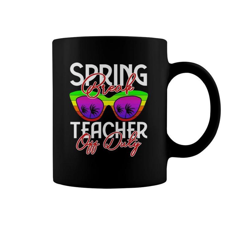 Spring Break Squad 2022 Retro Spring Break Teacher Off Duty Coffee Mug