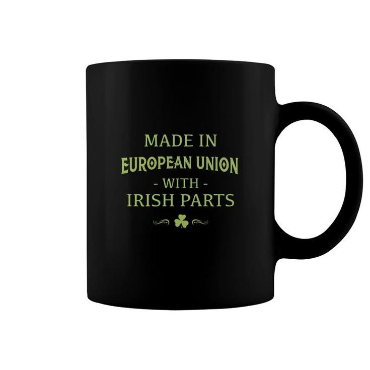 St Patricks Day Shamrock Made In European Union With Irish Parts Country Love Proud Nationality Coffee Mug