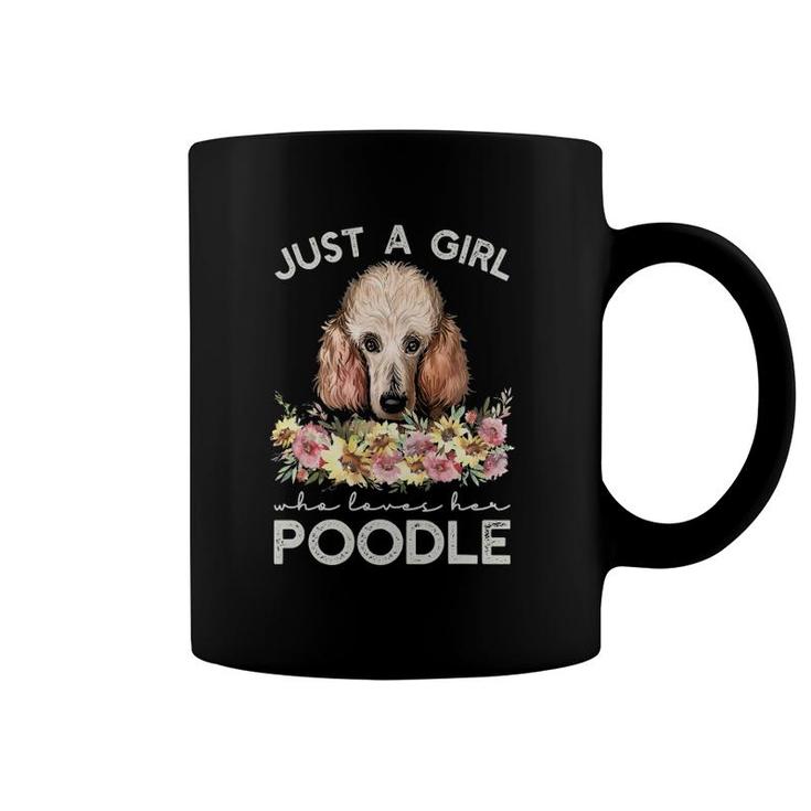 Standard Poodle  Just A Girl Who Loves Her Poodle Coffee Mug