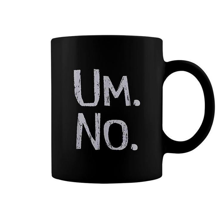 State Of Mind Series Um No Coffee Mug
