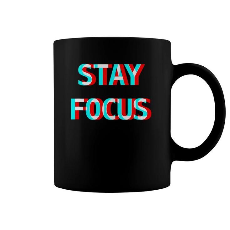 Stay Focus Optical Illusion Glitchy Trippy Hustle And Party Coffee Mug
