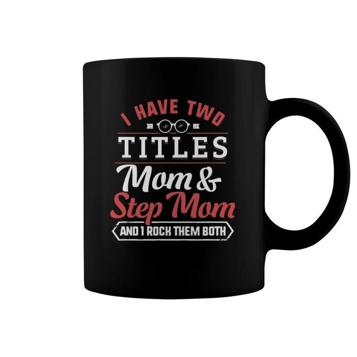Step Mom S Funny Mother's Day Bonus Stepmother Titles Coffee Mug