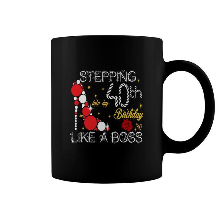 Stepping 40Th Birthday Like A Boss Girl Coffee Mug