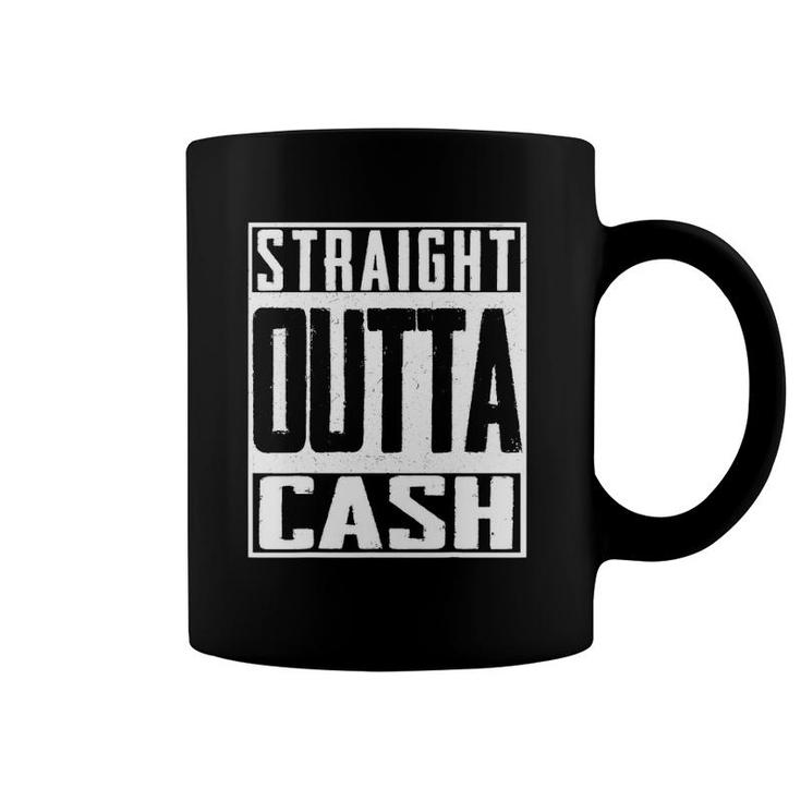 Straight Outta Cash Broke Spent Poor Money Rich Btc Coffee Mug