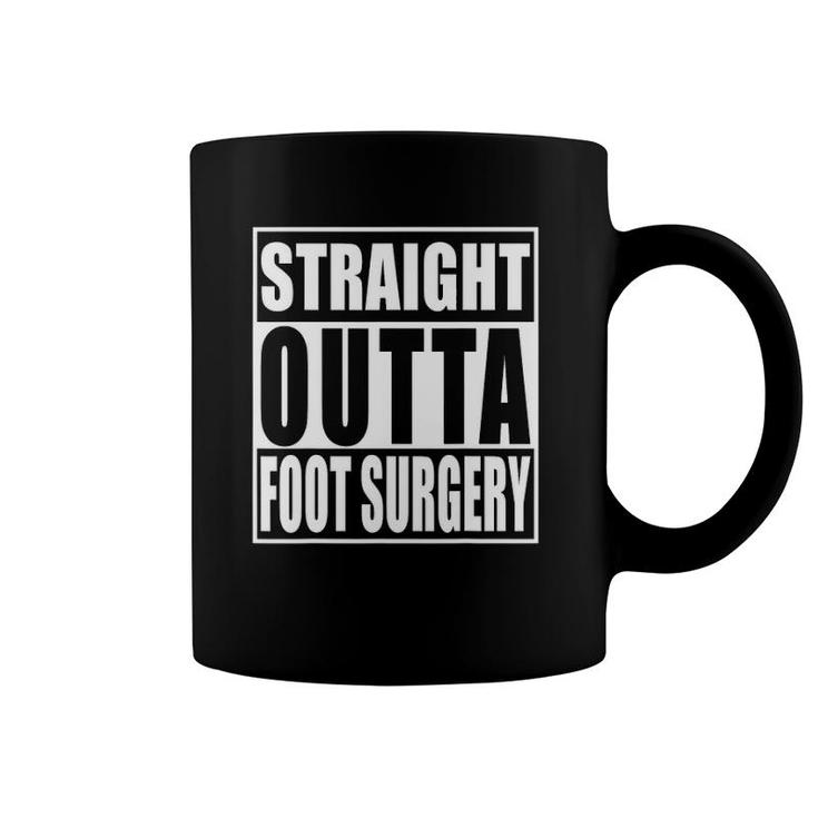 Straight Outta Foot Surgery  Funny Hospital Recovery Coffee Mug