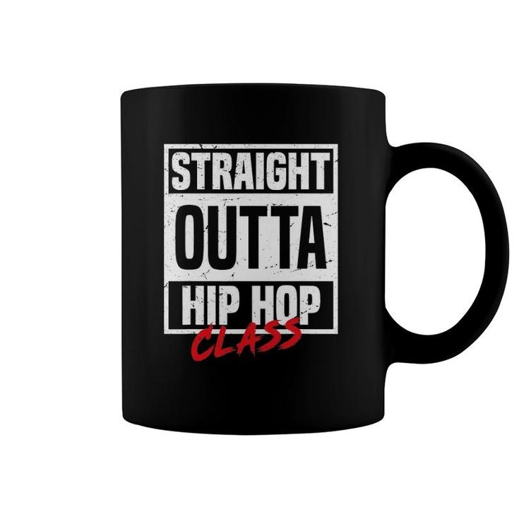 Straight Outta Hip Hop Class Dance Breakdancer Funny Hip Hop Coffee Mug
