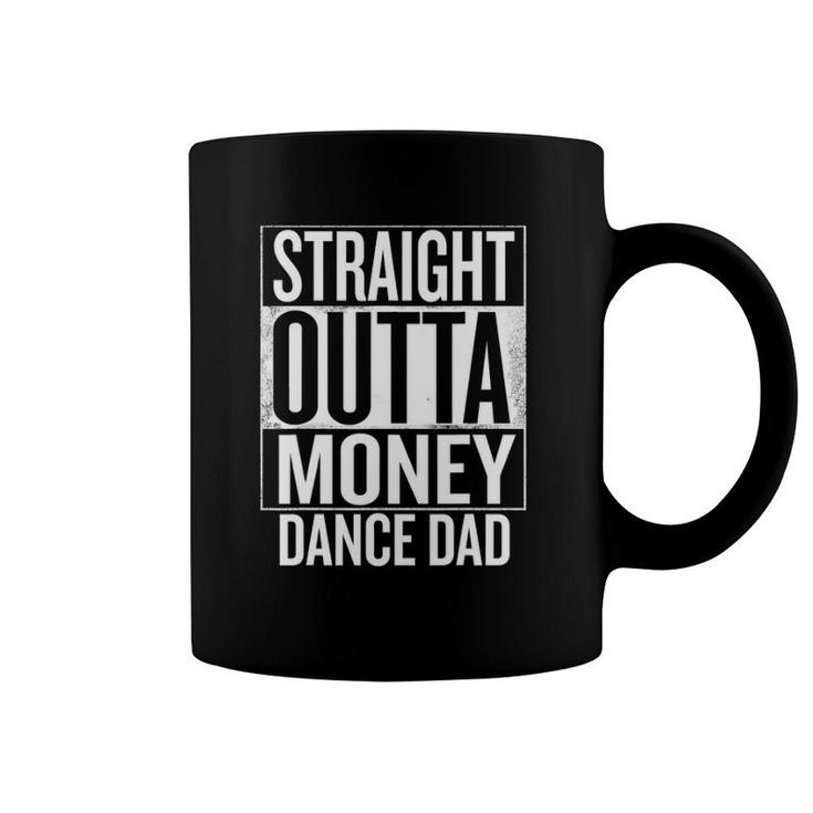 Straight Outta Money Dance Dad Funny Coffee Mug
