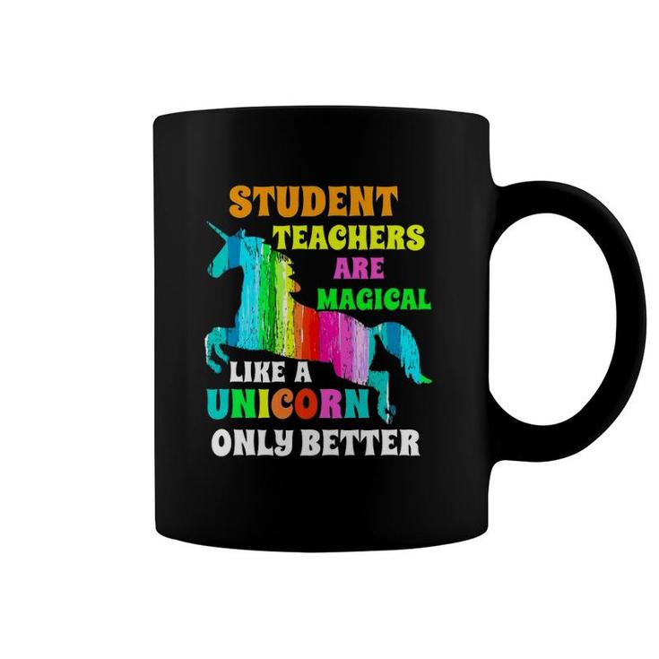 Student Teachers Are Magical Like A Unicorn Student Teacher Coffee Mug