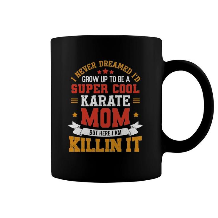 Super Cool Karate Mom Funny Karate Mother Gift Coffee Mug