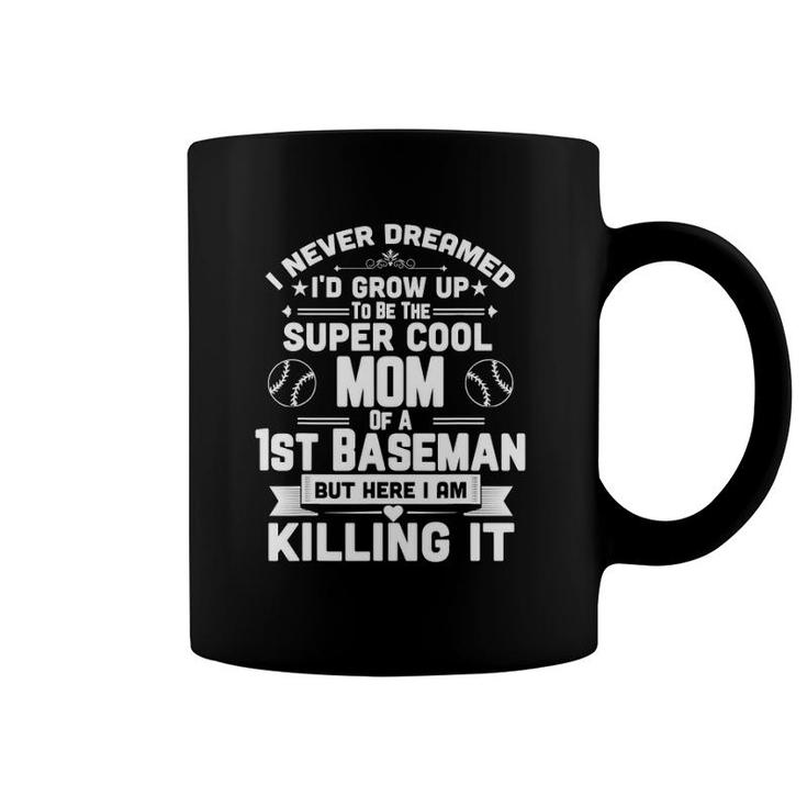 Super Cool Mom Of A 1St Baseman Funny Baseball Paren Coffee Mug