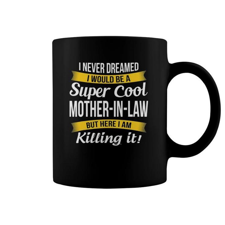 Super Cool Mother In Law Funny Gift Coffee Mug
