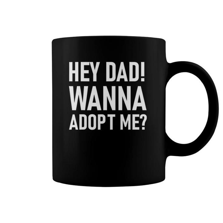 Suprise Your Step Daddy Father's Day Hey Dad Wanna Adopt Me Coffee Mug