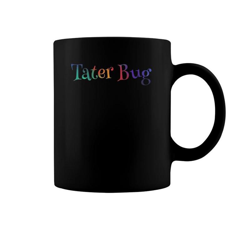 Tater Bug Southern Slang Name Nickname Coffee Mug