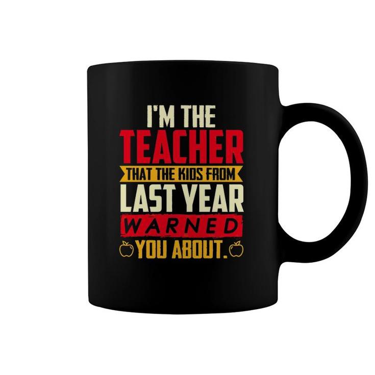 Teacher The Kids From Last Year Warned You About Coffee Mug