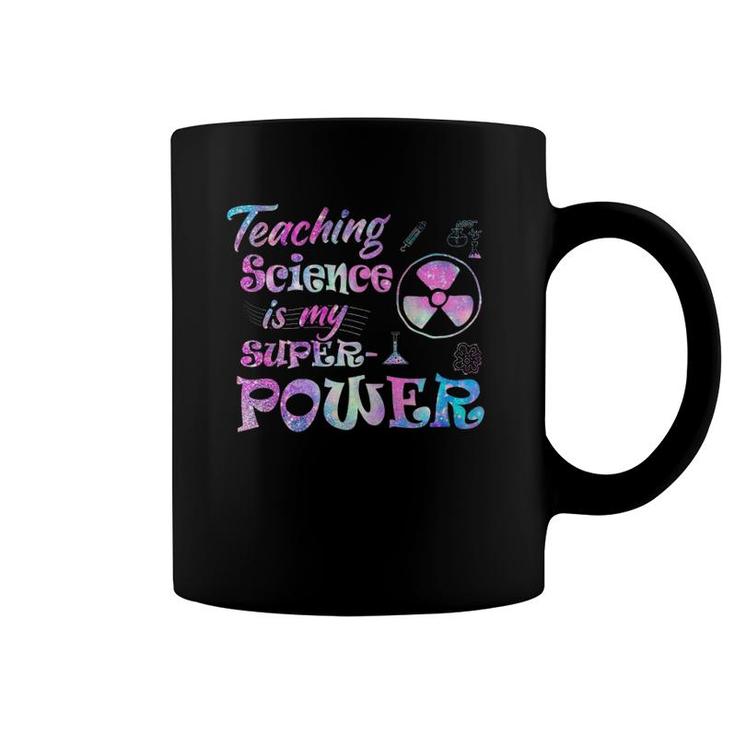 Teaching Science Is My Superpower Teacher Coffee Mug