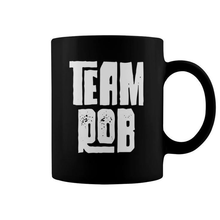 Team Rob Son Grandson Husband Dad Sports Family Group Coffee Mug
