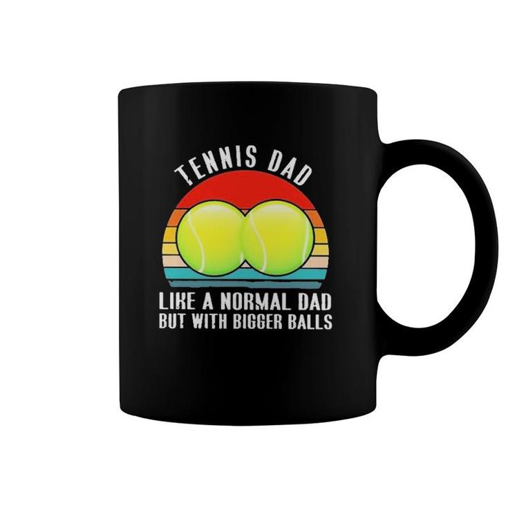 Tennis Like A Normal Dad But With Bigger Balls Vintage Coffee Mug