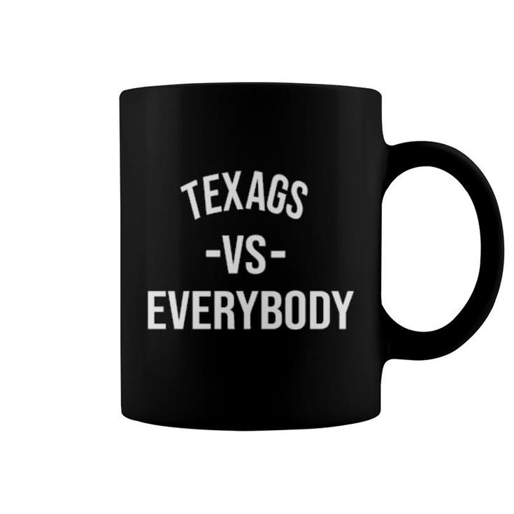 Texags Vs Everybody  Coffee Mug