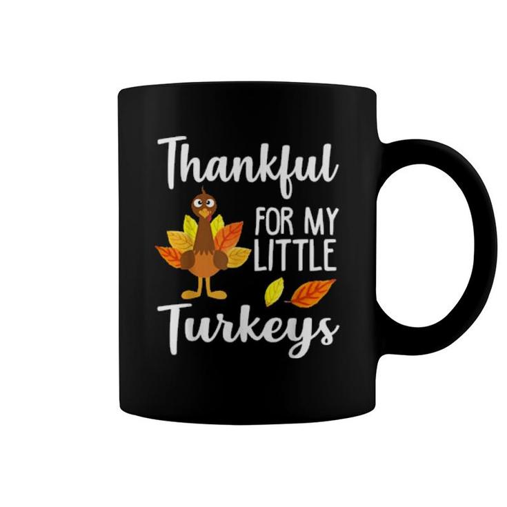 Thankful For My Little Turkeys Teachers Thanksgiving  Coffee Mug