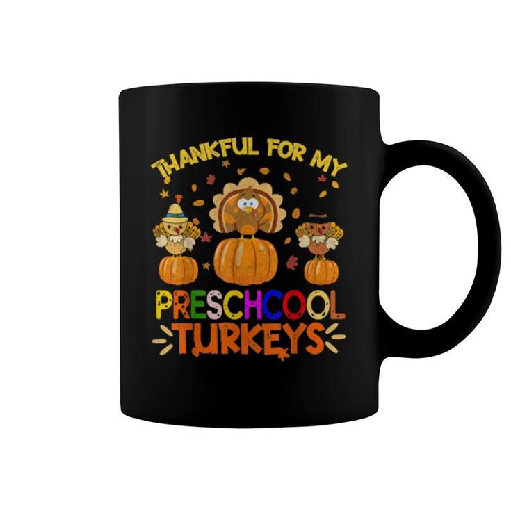 Thankful For My Preschool Turkeys Teacher Thanksgiving  Coffee Mug