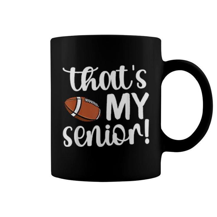 That's My Senior Football Senior Mom Senior Mama  Coffee Mug