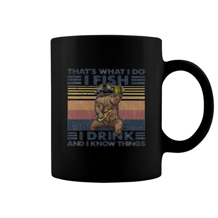 Thats What I Do I Fish I Drink And I Know Things Beer Vintage Retro Coffee Mug