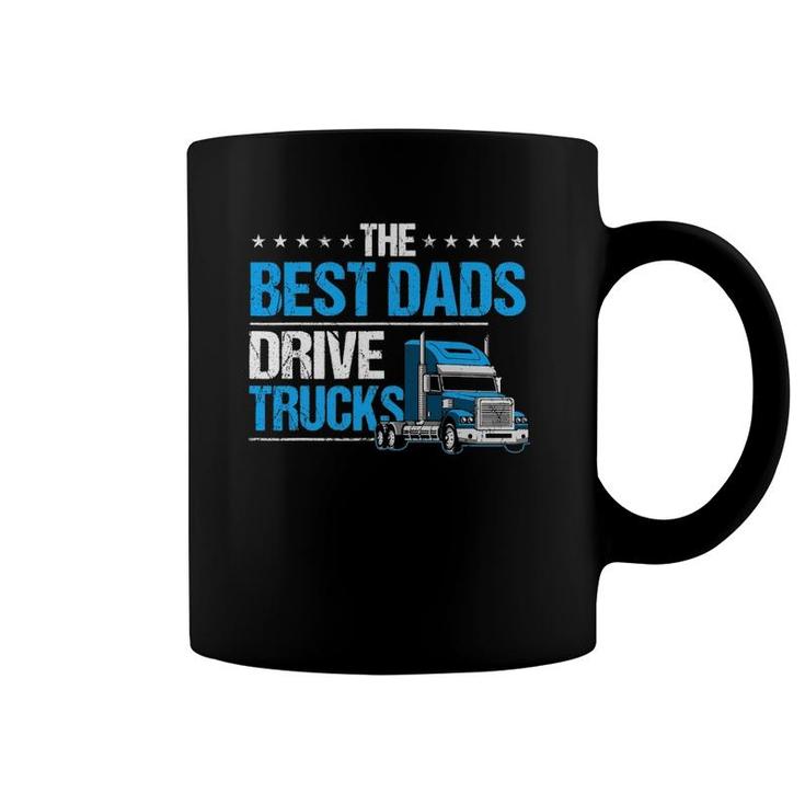 The Best Dads Drive Trucks Happy Father's Day Trucker Dad Coffee Mug