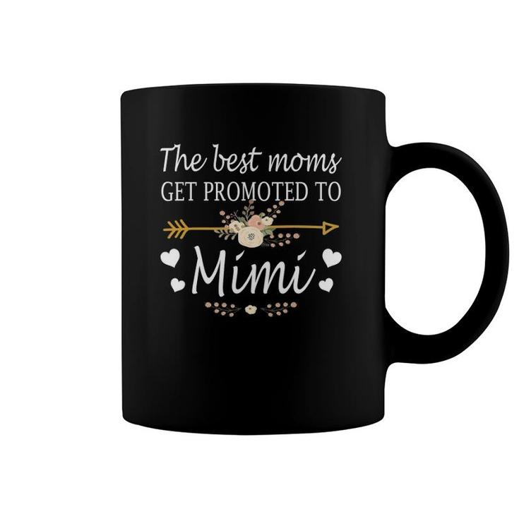 The Best Moms Get Promoted To Mimi  Gift New Mimi Coffee Mug