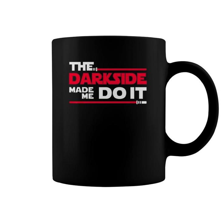 The Darkside Made Me Do It Silly Father's Day Coffee Mug