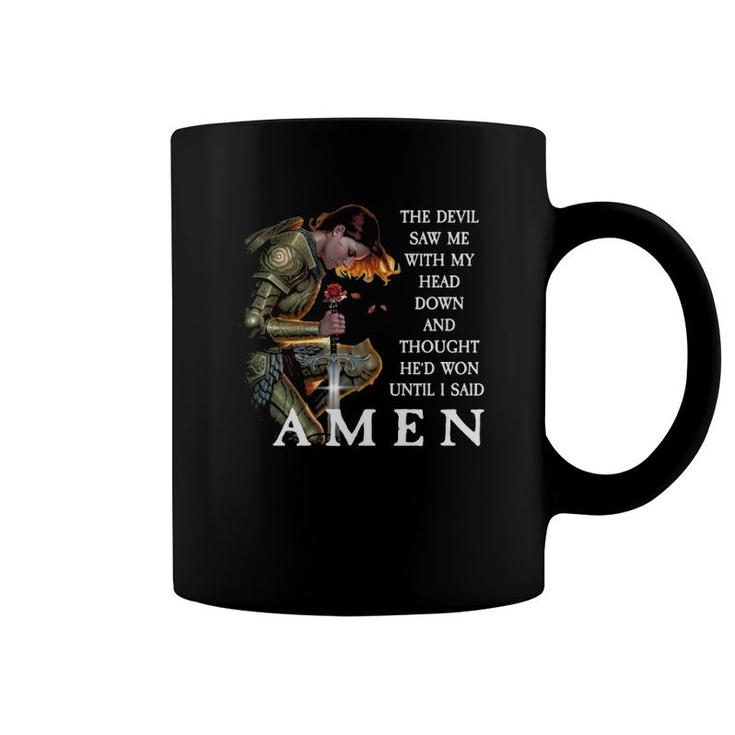The Devil Saw Me With My Head Down Thought He Won Amen  Coffee Mug