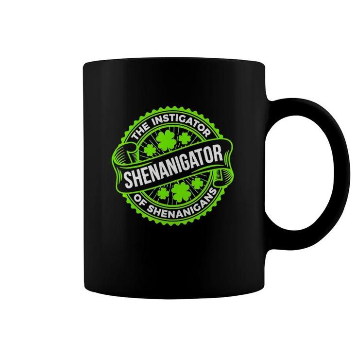 The Instigator Shenanigagtor Of Shenanigans Lucky Shamrock Coffee Mug