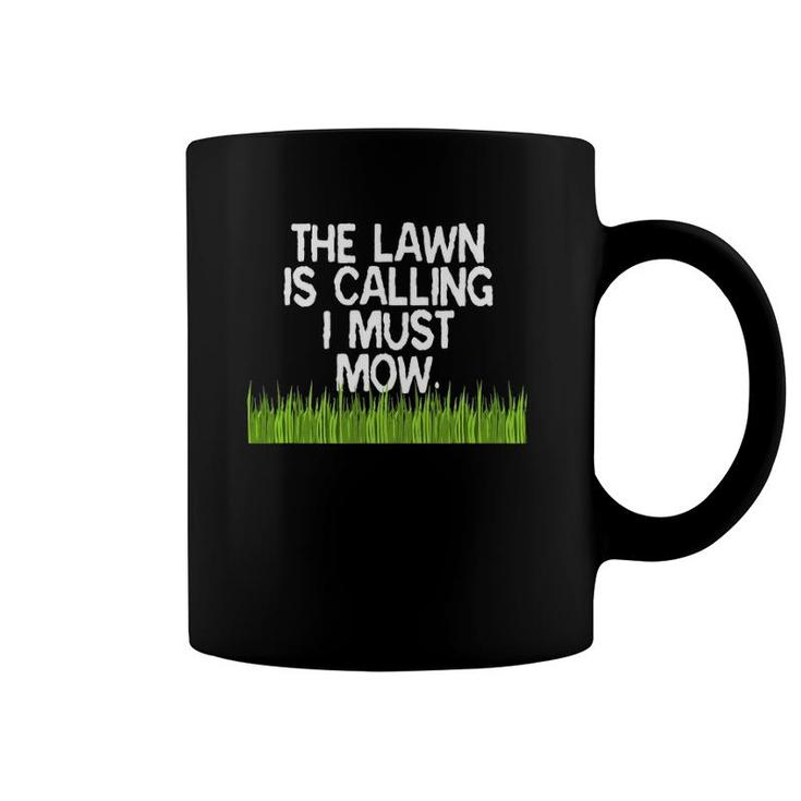 The Lawn Is Calling I Must Mow Funny Yard Work Dad Joke Coffee Mug