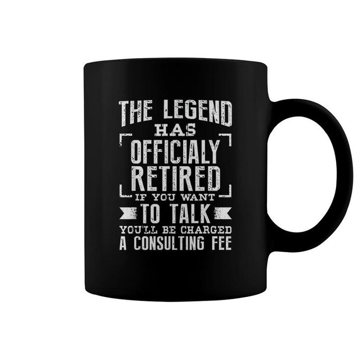 The Legend Has Retired Funny Retirement Coffee Mug