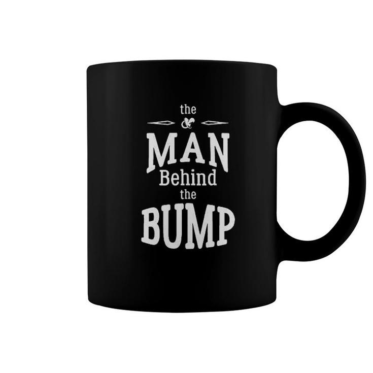 The Man Behind The Bump Gift For Dad Coffee Mug