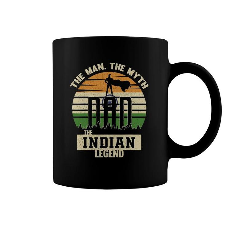 The Man The Myth The Indian Legend Dad Coffee Mug