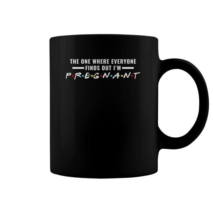 The One Where Everyone Finds Out I'm Pregnant New Mom To Be Coffee Mug