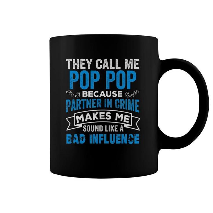 They Call Me Pop Pop Because Partner In Crime Grandpa Coffee Mug