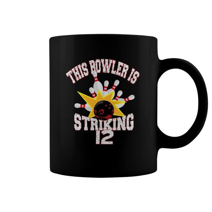 This Bowler Is Striking 12Th Birthday 12 Years Old Bowling Coffee Mug