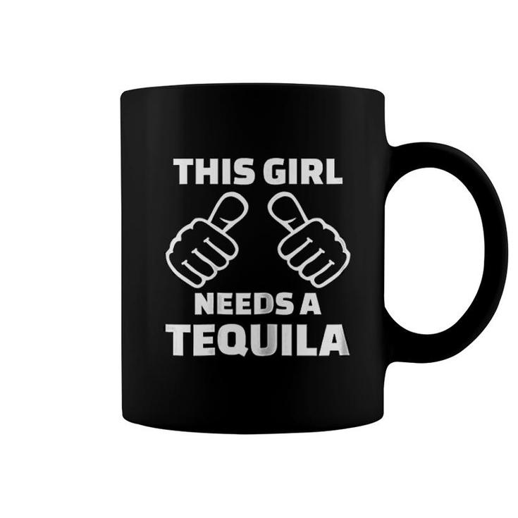This Girl Needs A Tequila Coffee Mug