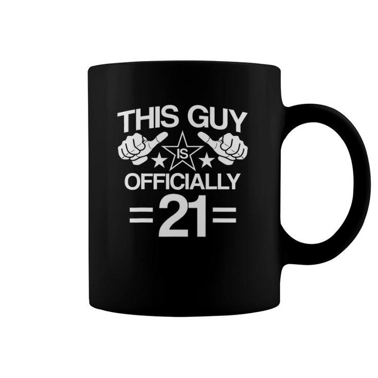 This Guy Is Officially 21 Years Old 21St Birthday Present Coffee Mug