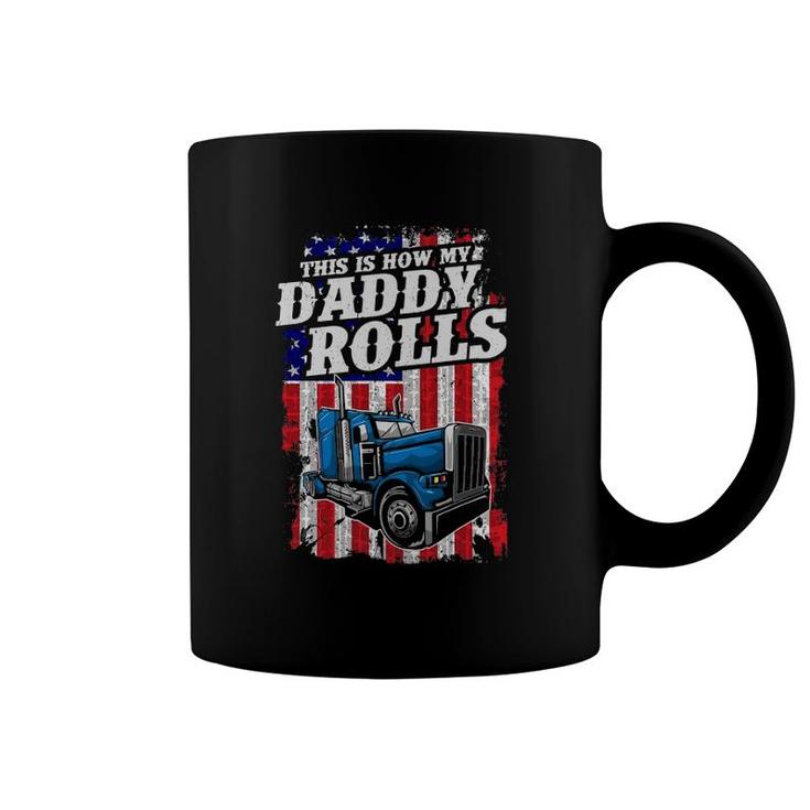 This Is How Daddy Rolls Trucker 4Th Of July Father's Day Gift Coffee Mug