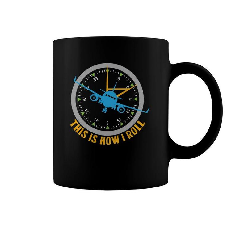 This Is How I Roll Airplane Pilot Aviation Coffee Mug