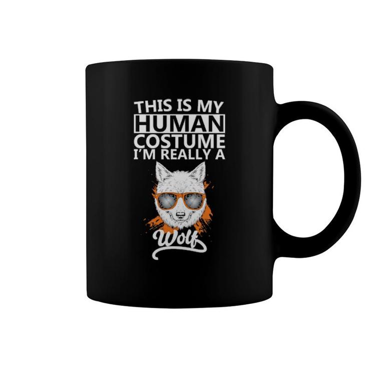 This Is Mu Human Costume I'm Really A Wolf Coffee Mug