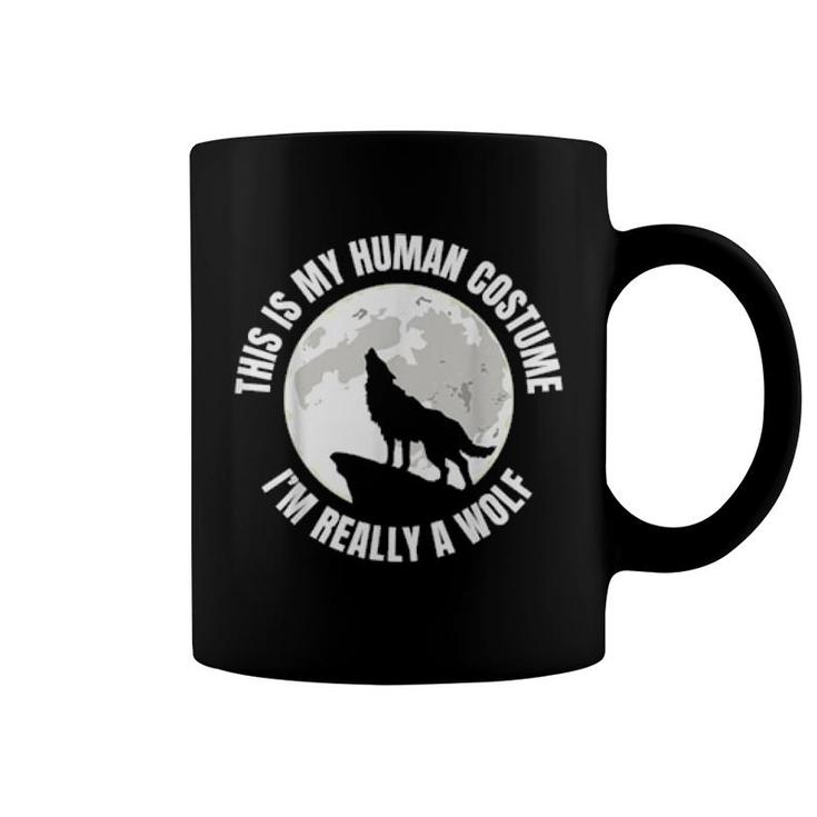 This Is My Human I'm Really A Wolf  Coffee Mug