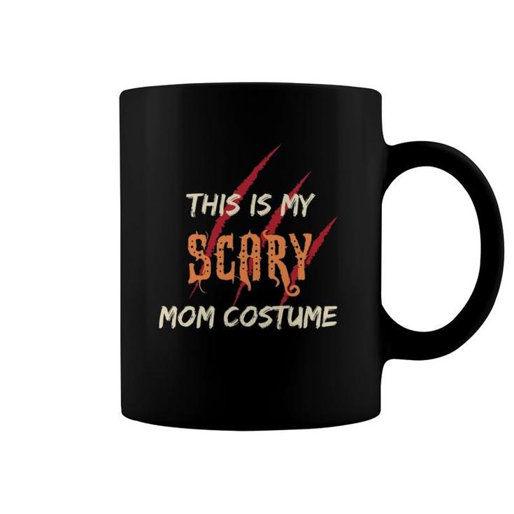 This Is My Scary Mom Costume Gift For Mom Essential Coffee Mug
