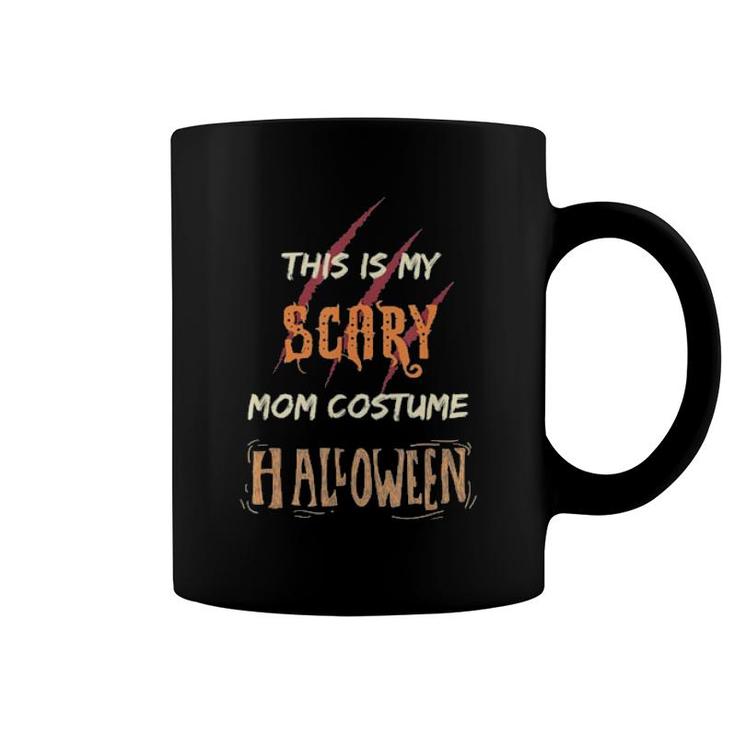 This Is My Scary Mom Custome Halloween 2021  Coffee Mug